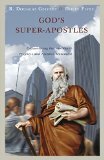 God's Super-Apostles: Encountering the Worldwide Prophets and Apostles Movement by Holly Pivec, R. Douglas Geivett