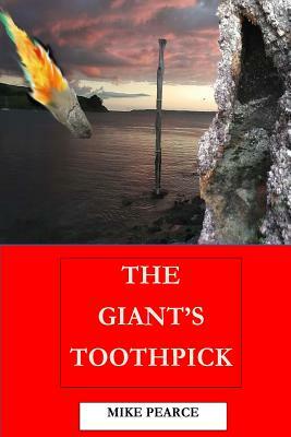 The Giant's Toothpick by Mike Pearce