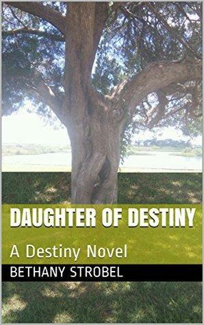 Daughter of Destiny: Fae Fantasy Romance, Book 1 by Bethany Strobel