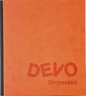Devo: The Brand / Devo: Unmasked: (classic Edition) by Mark Mothersbaugh, Gerald Casale