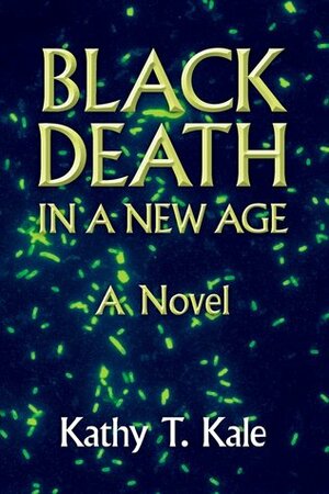 Black Death in a New Age by Kathy T. Kale