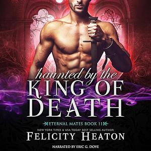 Haunted by the King of Death by Felicity Heaton