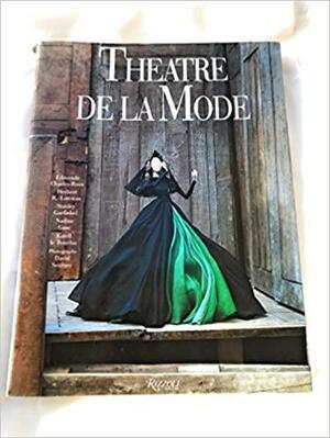 Théâtre de la Mode by Edmonde Charles-Roux, David Seidner, Eugene Clarence Braun-Munk, Susan Train