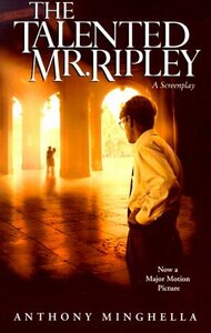 The Talented Mr. Ripley: A Screenplay by Anthony Minghella, Patricia Highsmith