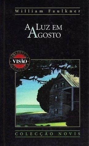 A Luz em Agosto by Jorge Menezes, William Faulkner