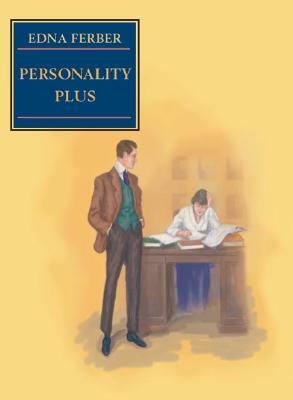 Personality Plus: Some Experiences of Emma McChesney and Her Son, Jock by Edna Ferber