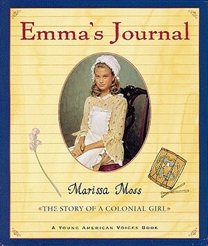 Emma's Journal: The Story of a Colonial Girl by Marissa Moss