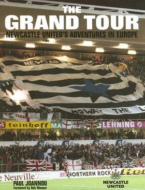 The Grand Tour: Newcastle United's Adventures in Europe by Paul Joannou