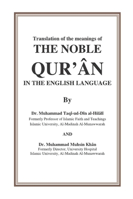 Translation of the Meanings of the Noble Qur'an by Muhammad Taqi-Ud-Deen Hilaali, Muhammad Muhsin Khan