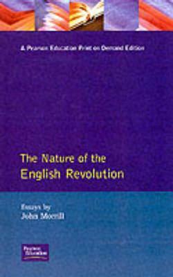 The Nature of the English Revolution by John Morrill