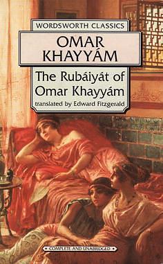 The Rubáiyát of Omar Khayyám by Omar Khayyám