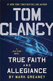 True Faith and Allegiance by Mark Greaney, Tom Clancy