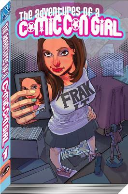 The Adventures of a Comic Con Girl Tp by Matt Spradlin, Dana Braziel-Solovy