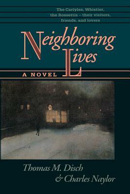 Neighboring Lives by Tom Disch, Charles Naylor