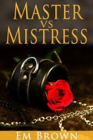 Master vs. Mistress by Em Brown