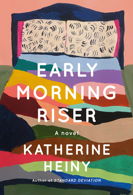 Early Morning Riser by Katherine Heiny