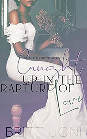 Caught up in the Rapture of Love by Britt Joni