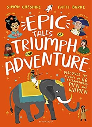 Epic Tales of Triumph and Adventure by Simon Cheshire, Fatti Burke