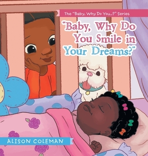 "Baby, Why Do You Smile in Your Dreams?" by Alison Coleman