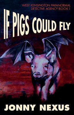 If Pigs Could Fly by Jonny Nexus