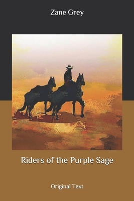 Riders of the Purple Sage: Original Text by Zane Grey