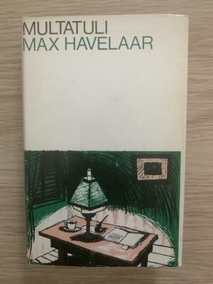 Max Havelaar: of de koffieveilingen der Nederlandsche Handelmaatschappij by Eduard Douwes Dekker, Multatuli