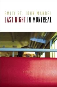 Last Night in Montreal by Emily St. John Mandel