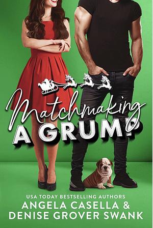 Matchmaking a Scrooge by Angela Casella, Denise Grover Swank