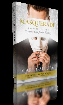 Masquerade: Prepare for the Greatest Con Job in History by Carl Gallups