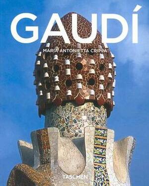Gaudi by Maria Antonietta Crippa, Peter Gossel