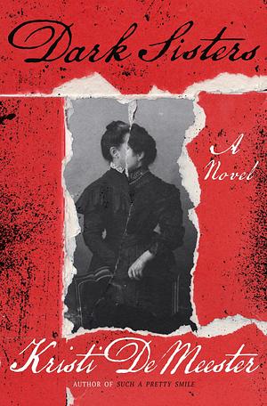 Dark Sisters: A Novel by Kristi DeMeester, Kristi DeMeester