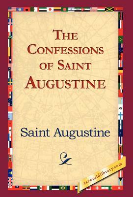 The Confessions of Saint Augustine by Saint Augustine