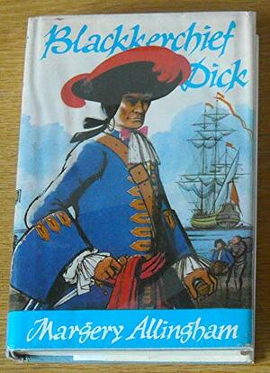 Blackkerchief Dick by Margery Allingham