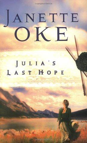 Julia's Last Hope by Janette Oke