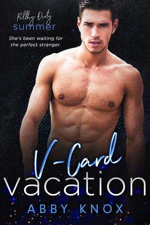 V-card Vacation: Filthy Dirty Summer by Abby Knox