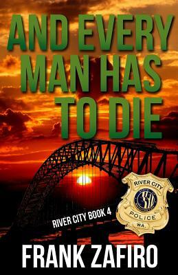 And Every Man Has to Die by Frank Zafiro