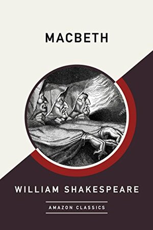 Macbeth by William Shakespeare