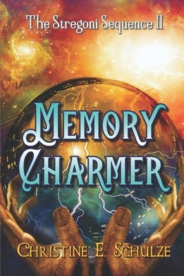 Memory Charmer by Christine E. Schulze