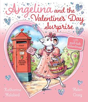 Angelina and the Valentine's Day Surprise by Katharine Holabird