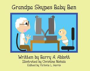 Grandpa Skypes Baby Ben by Barry A. Abbott