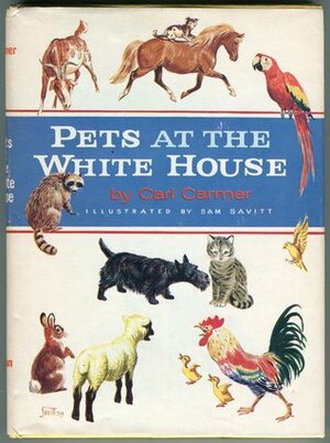 Pets at the White House by Sam Savitt, Carl Carmer