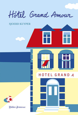 Hôtel Grand Amour by Sjoerd Kuyper, Emmanuèle Sandron