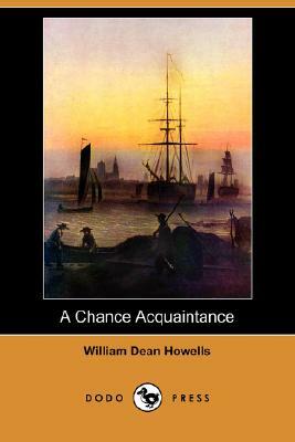 A Chance Acquaintance (Dodo Press) by William Dean Howells