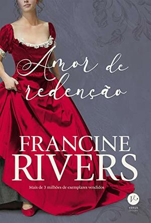 Amor de redenção by Francine Rivers