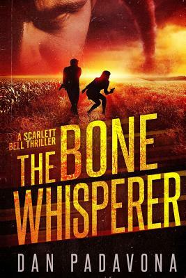 The Bone Whisperer: A Gripping Serial Killer Thriller by Dan Padavona