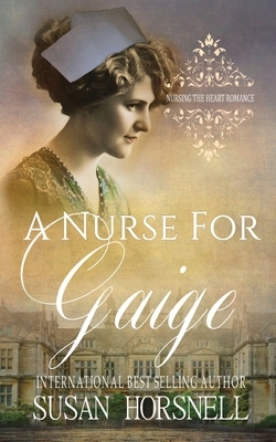 A Nurse for Gaige by Susan Horsnell