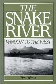 The Snake River: Window To The West by Tim Palmer