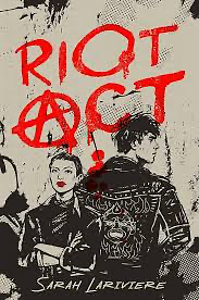 Riot Act by Sarah Lariviere