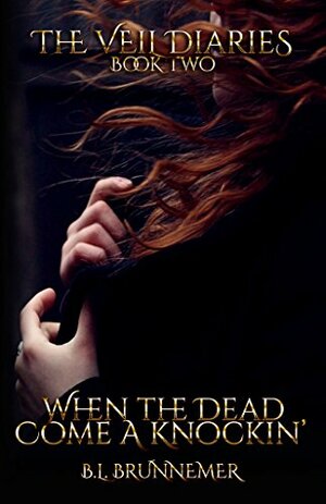 When the Dead Come A Knockin by B.L. Brunnemer