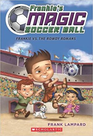 Frankie vs. The Rowdy Romans by Frank Lampard